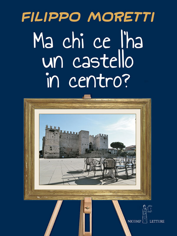 Ma chi ce l'ha un castello in centro?